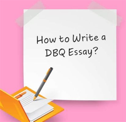 How to Write a DBQ Essay: A Comprehensive Guide with Multiple Perspectives